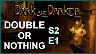 DOUBLE OR NOTHING S2 E1 ZERO TO HERO  Dark and Darker [upl. by Ebeohp]