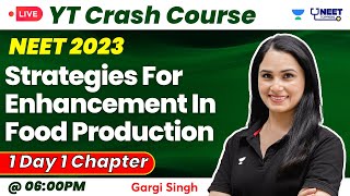 Strategies For Enhancement In Food Production  All Concepts  PYQs  NEET 2023  Dr Gargi Singh [upl. by Llesram]