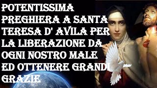 POTENTISSIMA PREGHIERA A SANTA TERESA DAVILA PER LIBERAZIONE DA OGNI NOSTRO MALE E GRANDI GRAZIE [upl. by Medlin578]