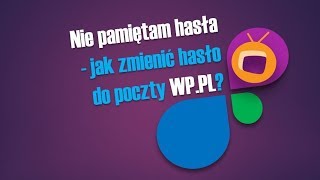 Nie pamiętam hasła wppl  Jak zmienić hasło do poczty wppl [upl. by Cairistiona]