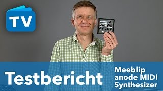 Test  MeeBlip anode MIDI Synthesizer klein aber oho  deutsch [upl. by Godden]