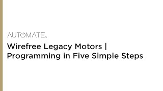 Automate  Wirefree Legacy Motors  Programming in Five Simple Steps [upl. by Eram]