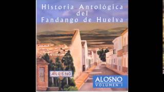 22 SANTIAGO SALGUERO  VALIENTE ALOSNO I HISTORIA ANTOLÓGICA DEL FANDANGO DE HUELVA [upl. by Milone]