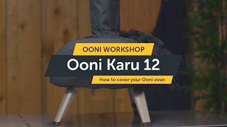 How to Cover Your Ooni Karu 12  Ooni Pizza Ovens [upl. by Levona]