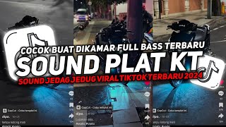 DJ SOUND JJ PLAT KT V2 COCOK BUAT DI MOBIL FULL BASS MENGKANE JEDAG JEDUG VIRAL TIKTOK TERBARU 2024 [upl. by Trefler115]