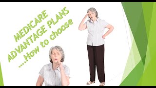 Medicare Advantage Plans  How to Choose [upl. by Lagiba]