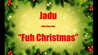 Jadu  Fuh Christmas [upl. by Range]