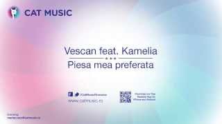 Vescan feat Kamelia  Piesa mea preferata Official Single [upl. by Ursa]