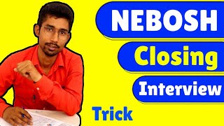 Nebosh Closing Interview trick  How to pass Nebosh igc closing Interview [upl. by Costanzia]