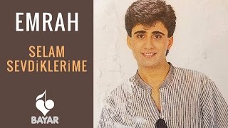 Emrah  Selam Sevdiklerime [upl. by Hellman179]