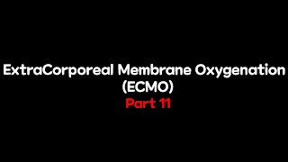 EXTRACORPOREAL MEMBRANE OXYGENATIONECMO PART 11 [upl. by Cirdes]