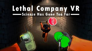 Lethal Company in VR Makes Sense [upl. by Assillim]