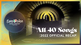 OFFICIAL RECAP All 40 songs of the Eurovision Song Contest 2022 [upl. by Atirehc70]