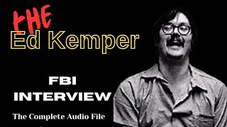 The Ed Kemper FBI Interview  FULL [upl. by Fink198]