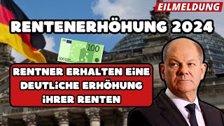 🔴EILMELDUNG Rentenerhöhung 2024  Mehr Geld für Rentner ab Juli Wie hoch wird die Rente sein [upl. by Soph]