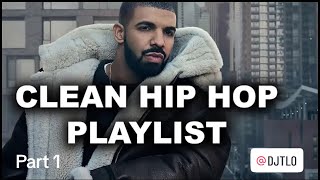 2 hr Clean Hip Hop Mix part 1 [upl. by Midian736]