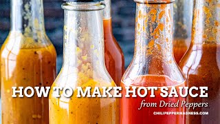 How to Make Hot Sauce with Dried Peppers  Chili Pepper Madness [upl. by Waltner]