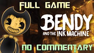 Bendy and the Ink Machine  Full Game Walkthrough  No Commentary [upl. by Ecarg]