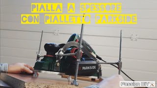 Pialla a spessore autocostruita con pialletto PARKSIDE [upl. by Saiff]