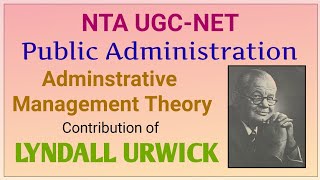 UGC NET Public Administration  LYNDALL URWICK  Adminstrative Management Theory [upl. by Johns236]