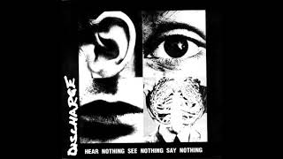 Discharge  Hear Nothing See Nothing Say Nothing 1982 FULL ALBUM [upl. by Anada]