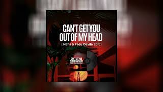 FREE DOWNLOAD Cant Get You Out Of My Head Nahs amp Facu Davila Edit [upl. by Sliwa472]