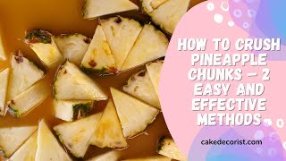 How To Crush Pineapple Chunks – 2 Easy And Effective Methods [upl. by Kass]