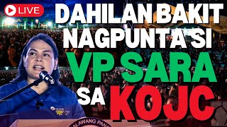 DAHILAN BAKIT NAGPUNTA SI VP SARA SA KOJC [upl. by Brenan]