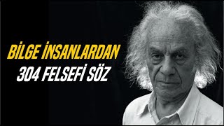 Düşünürlerden Filozoflardan Yazarlardan Sizi Düşünmeye Sevk Edecek 304 Bilgelik Alıntısı  1 Saat [upl. by Aneehsram]