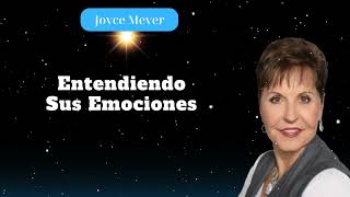 Entendiendo Sus Emociones Joyce Meyer Diario [upl. by Blinni]