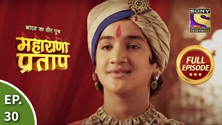 Bharat Ka Veer Putra  Maharana Pratap  भारत का वीर पुत्र  महाराणा प्रताप  Ep 30  Full Episode [upl. by Emee]