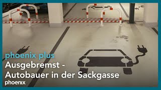 Ausgebremst  Autobauer in der Sackgasse  phoenix plus [upl. by Clarey]