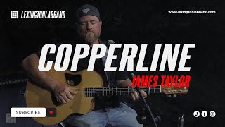 Copperline James Taylor  Lexington Lab Band [upl. by Eikin]