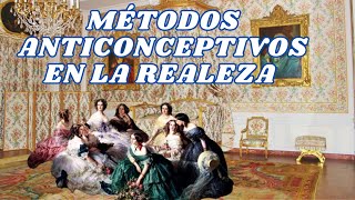 Métodos anticonceptivos en la Corte Real [upl. by Hufnagel245]