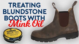 Treating Blundstone Boots with Mink Oil [upl. by Aneeroc783]