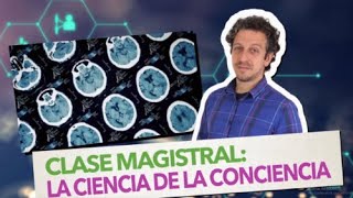 Clase Magistral La ciencia de la conciencia [upl. by Rellim]