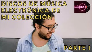 Discos de Música Electrónica de mi colección  Parte 1 [upl. by Ssegrub]