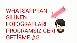 WhatsApp silinen mesajları ve fotoğrafları geri getirme 2  Programsız [upl. by Dnamra331]