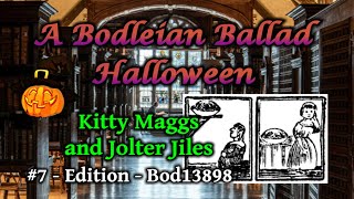 Kitty Maggs and Jolter Giles  A Bodleian Ballad Halloween  7 [upl. by Ramyaj]