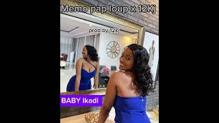 MEMO PAP LOUP X 12KJ  BABY IKADI  son officiel [upl. by Iggam409]