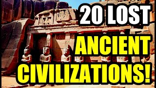 20 Ancient Civilizations That Mysteriously DISAPPEARED [upl. by Rahal]