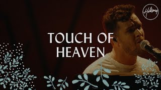 Touch Of Heaven  Hillsong Worship [upl. by Ashleigh]