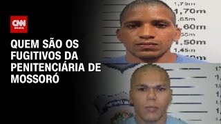 Quem são os fugitivos da penitenciária de Mossoró  BASTIDORES CNN [upl. by Garth]