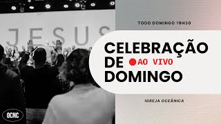 CELEBRAÇÃO AO VIVO  IGREJA OCEÂNICA  04082024 [upl. by Ynohta]