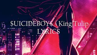 UICIDEBOY  King Tulip LYRICS [upl. by Llarret]