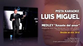 Luis Miguel  Medley quotAmante del amorquot  PISTA KARAOKE [upl. by Nodnarg183]