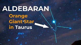 Aldebaran Orange Giant Star in Taurus the Bull Constellation [upl. by Aihsenet]