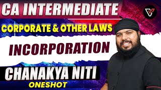 Incorporation of Company One Shot  CA Inter Law Jan 25  Chanakya Niti  CA Gurpreet Singh Sir [upl. by Elna]