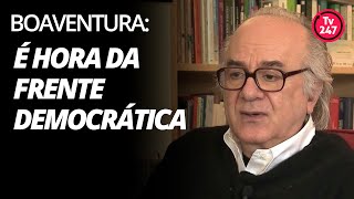 Boaventura se não formar uma frente esquerda brasileira estará em risco [upl. by Caiaphas]