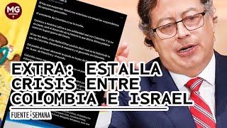 EXTRA 🚨 ESTALLA CRISIS ENTRE COLOMBIA E ISRAEL [upl. by Ayatal]